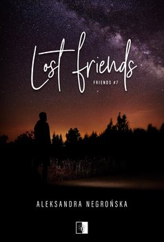 Lost Friends. Friends. Tom 7 - ebook epub - Aleksandra Negrońska