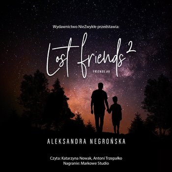 Lost Friends. Friends. Tom 8. Część 2 - audiobook - Aleksandra Negrońska