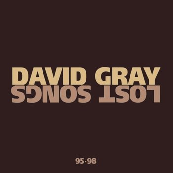 Lost Songs 95-98 - Gray David