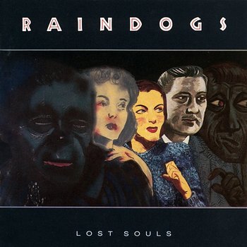 Lost Souls - Raindogs