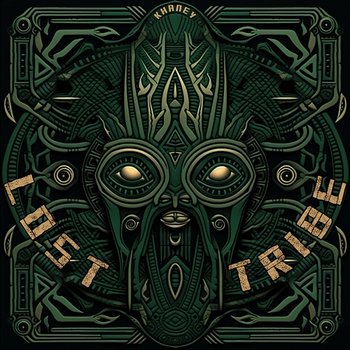Lost Tribe - KHANEY