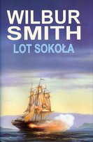 Lot sokoła. Saga rodu Ballantyne'ów. Tom 1 Smith Wilbur