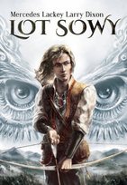 Lot sowy. Trylogia Sowiego Maga. Tom 1 Lackey Mercedes, Dixon Larry