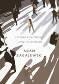 Lotnisko w Amsterdamie. Airport in Amsterdam - Zagajewski Adam