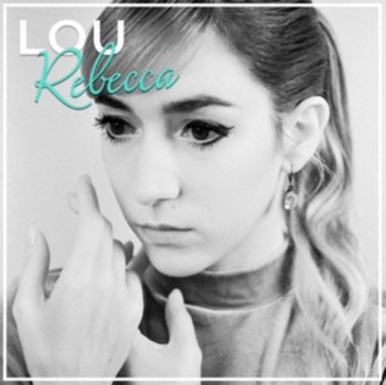 Lou Rebecca - Rebecca Lou