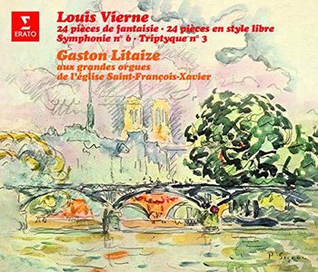 Louis Vierne 24 Pieces De Fantaisie. 24 Pieces En Style Libre. Symphonie No. 6 - Triptyque - Litaize Gaston