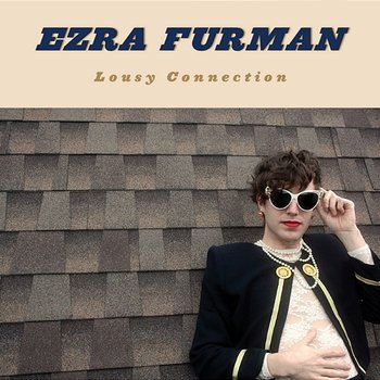 Lousy Connection - Ezra Furman
