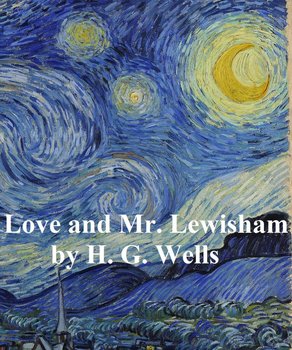 Love and Mr. Lewisham - Wells Herbert George