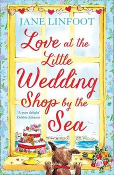 Love at the Little Wedding Shop by the Sea - Linfoot Jane