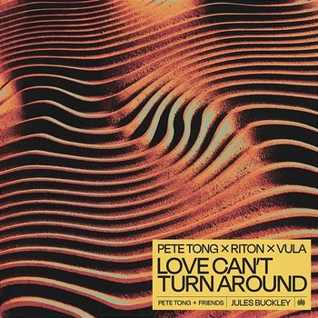 Love Can't Turn Around - Pete Tong, Riton, Vula feat. Jules Buckley