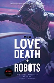Love, Death and Robots. The Official Anthology (Volume 1) - John Scalzi