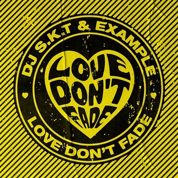 Love Don't Fade - DJ S.K.T, Example