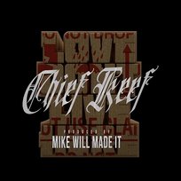 LOVE DON'T LIVE HERE Chief Keef, Mike Will Made-It