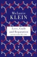 Love, Guilt and Reparation Klein Melanie