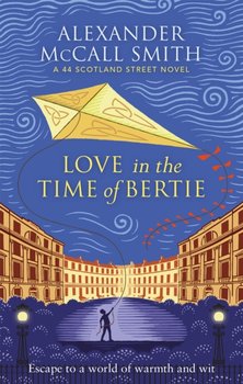 Love in the Time of Bertie - Mccall Smith Alexander