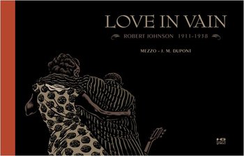 Love in Vain. Robert Johnson 1911-1938 - Dupont J.M., Mezzo