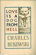 Love is a Dog from Hell&nbsp;-&nbsp;Bukowski Charles