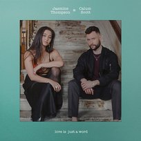 love is just a word Jasmine Thompson and Calum Scott