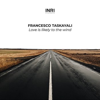Love Is Likely To The Wind - Francesco Taskayali