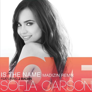 Love Is the Name - Sofia Carson feat. J Balvin