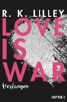 Love is War - Verlangen - Lilley R. K.