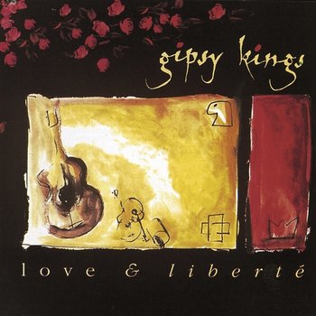 Love & Liberte - Gipsy Kings
