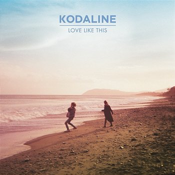 Love Like This - Kodaline