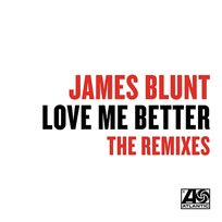 Love Me Better James Blunt