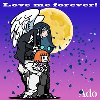 Love me forever! Ado