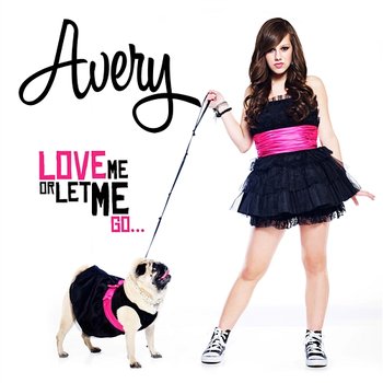 Love Me Or Let Me Go - Avery