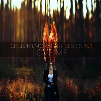Love Me - Chris Memo & East Clubbers