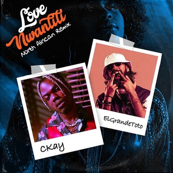 love nwantiti - CKay feat. ElGrande Toto