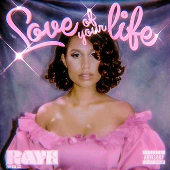 Love Of Your Life - Raye