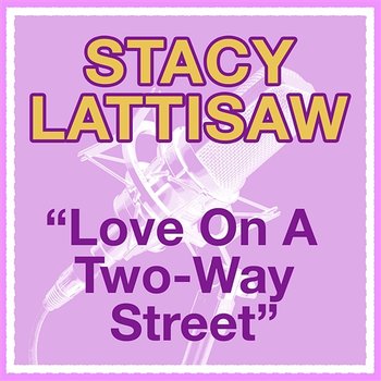 Love On A Two-Way Street - Stacy Lattisaw