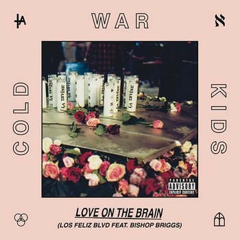 Love On The Brain - Cold War Kids feat. Bishop Briggs
