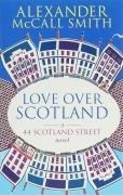 Love Over Scotland - Mccall Smith Alexander