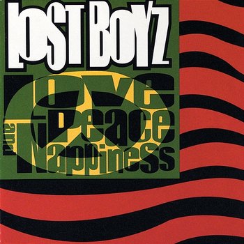 Love, Peace & Nappiness - Lost Boyz