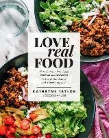Love Real Food - Taylor Kathryne