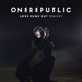 Love Runs Out - OneRepublic
