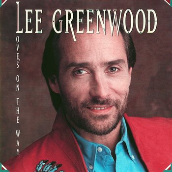 Love's On The Way - Lee Greenwood