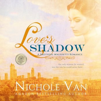 Love's Shadow - Nichole Van, Dana Green, William James R.