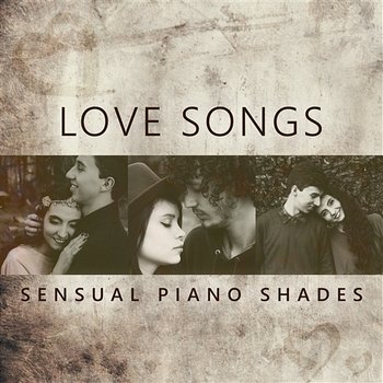 Love Songs: The Most Romantic Instrumental Background Lounge Music, Sensual Piano Shades and Songs of Unconditional Love for Couples - Sexual Piano Jazz Collection