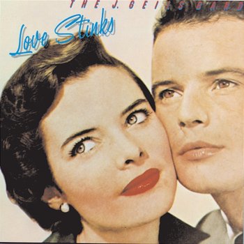 Love Stinks - The J. Geils Band