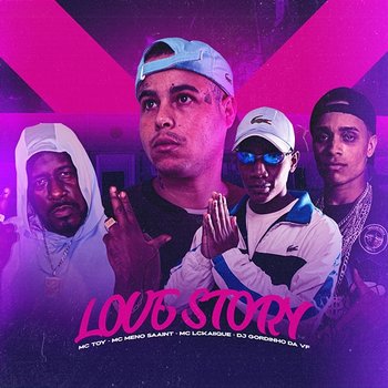 LOVE STORY - Mc Toy, DJ GORDINHO DA VF, & MC LCKaiique feat. Meno Saaint