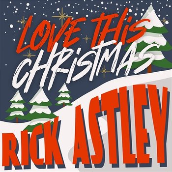 Love this Christmas - Rick Astley