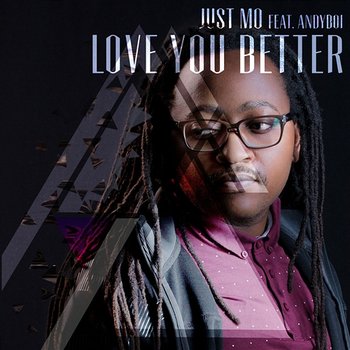 Love You Better - Just Mo feat. Andyboi