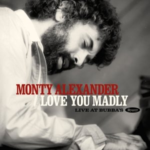 Love You Madly Live At Bubba's - Alexander Monty