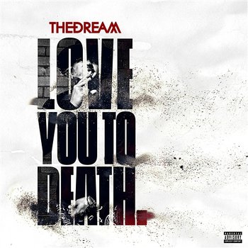 Love You To Death - The-Dream