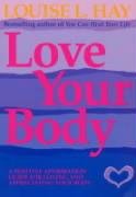 Love Your Body - Hay Louise L.