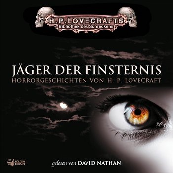 Lovecraft: Jäger der Finsternis - H. P. Lovecraft, Bibliothek des Schreckens, David Nathan